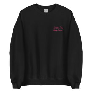 "Do You Like Scary Movies?" Sweatshirt