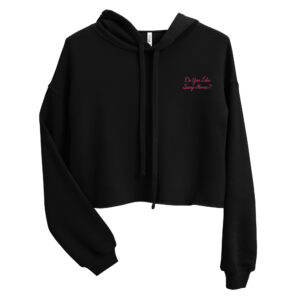 "Do You Like Scary Movies?" Crop Hoodie